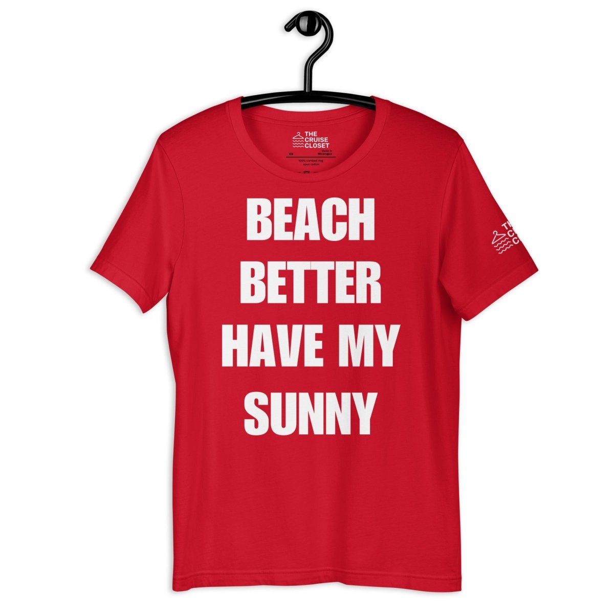 Beach Better Have My Sunny Cruise Shirt in Red by the cruise closet