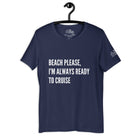 Beach please, I'm always ready to cruise Cruise Shirt in Navy by the cruise closet