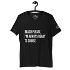 Beach please, I'm always ready to cruise Cruise Shirt in Black by the cruise closet