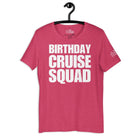 Birthday Cruise Squad T - Shirt in Heather Raspberry by the cruise closet