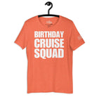 Birthday Cruise Squad T - Shirt in Heather Orange by the cruise closet