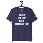 Board the Ship, it's a Birthday Trip T - Shirt in Heather Midnight Navy by the cruise closet