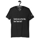 Catch me on the lido, how 'bout dat? T - Shirt in Black Heather by the cruise closet