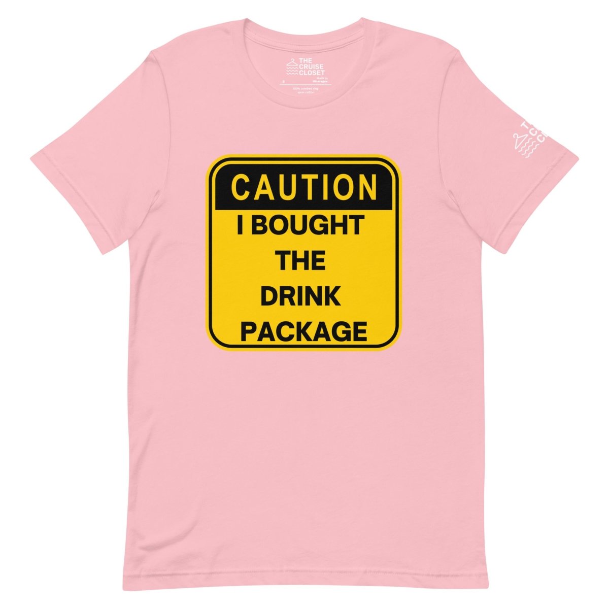 Caution: I Bought the Drink Package T - Shirt in Pink by the cruise closet