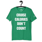 Cruise Calories Don't Count T - Shirt in Kelly by the cruise closet