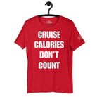 Cruise Calories Don't Count T - Shirt in Red by the cruise closet