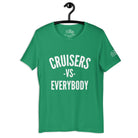 Cruisers vs. Everybody T - Shirt in Kelly by the cruise closet