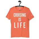 Cruising is Life T - Shirt in Heather Orange by the cruise closet