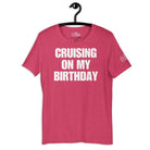 Cruising on My Birthday T - Shirt in Heather Raspberry by the cruise closet