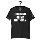 Cruising on My Birthday T - Shirt in Black Heather by the cruise closet