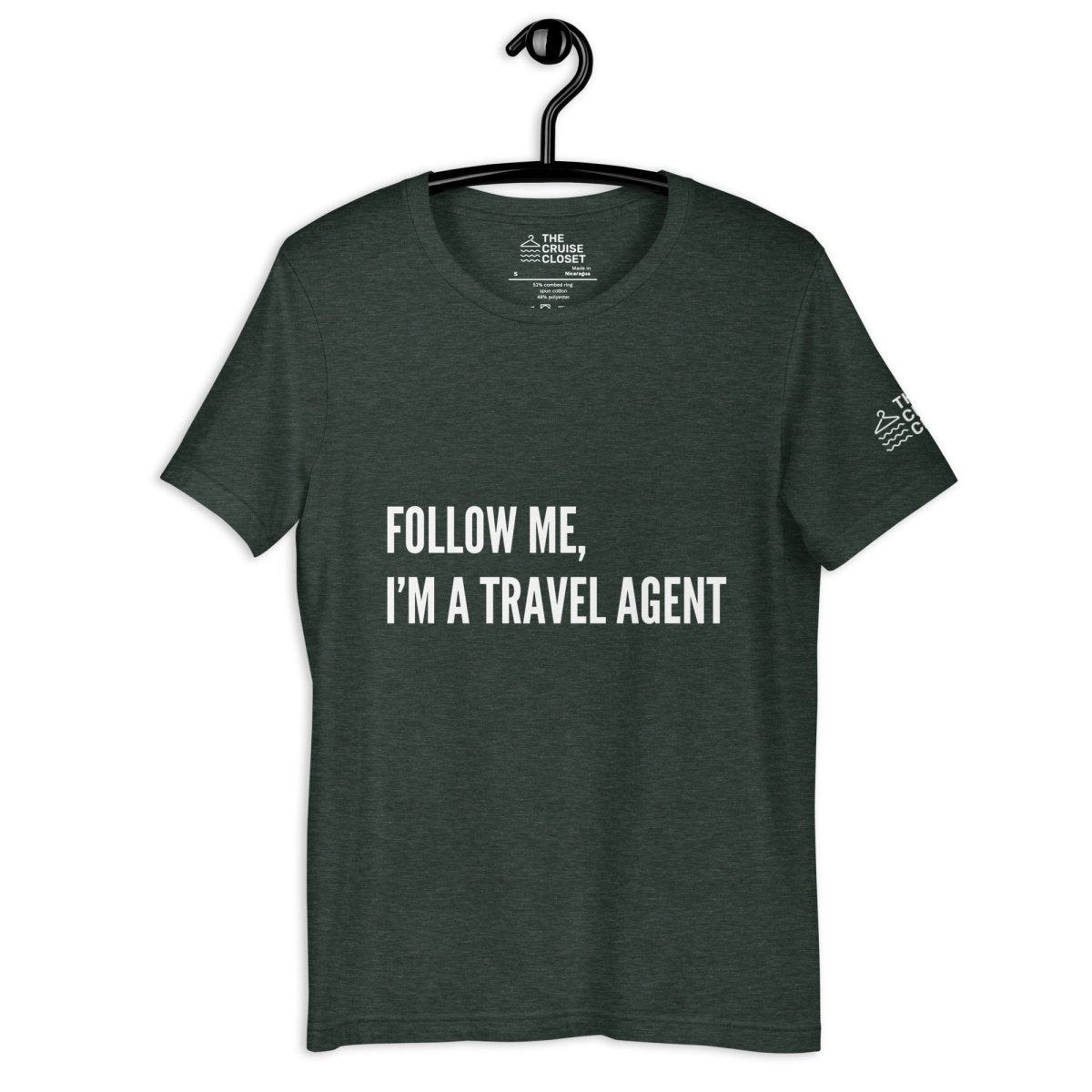 Follow Me, I'm a Travel Agent T - Shirt in Heather Forest by the cruise closet