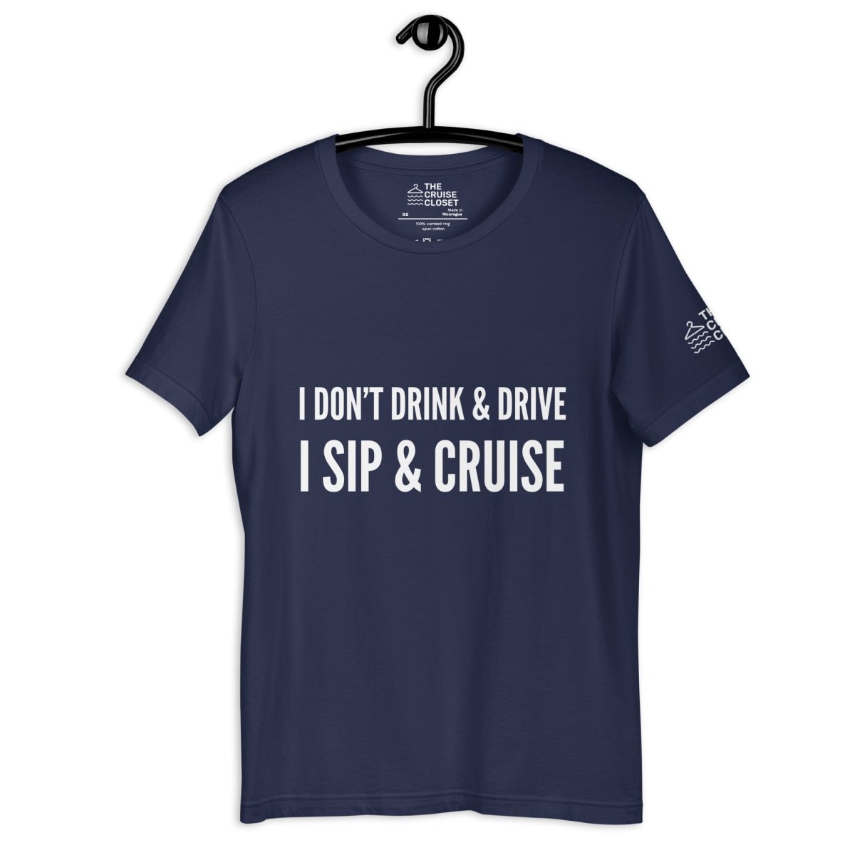 I Don't Drink and Drive, I Sip and Cruise T - Shirt in Navy by the cruise closet