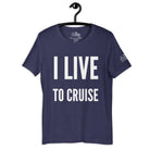 I Live to Cruise T - Shirt in Heather Midnight Navy by the cruise closet