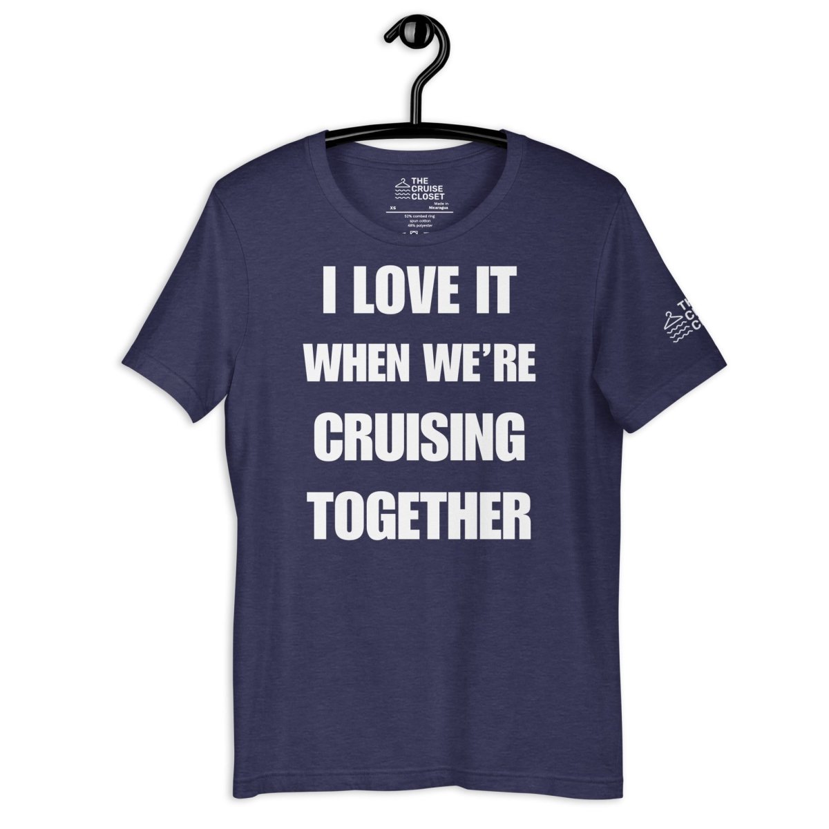 I Love it When We're Cruising Together T - Shirt in Heather Midnight Navy by the cruise closet