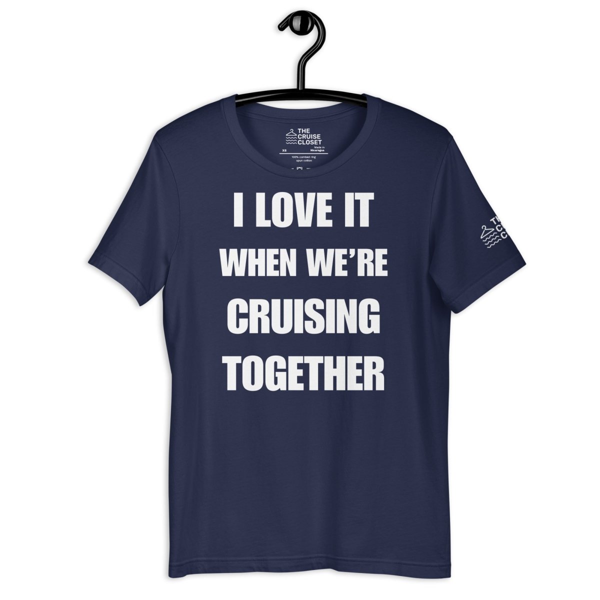 I Love it When We're Cruising Together T - Shirt in Navy by the cruise closet