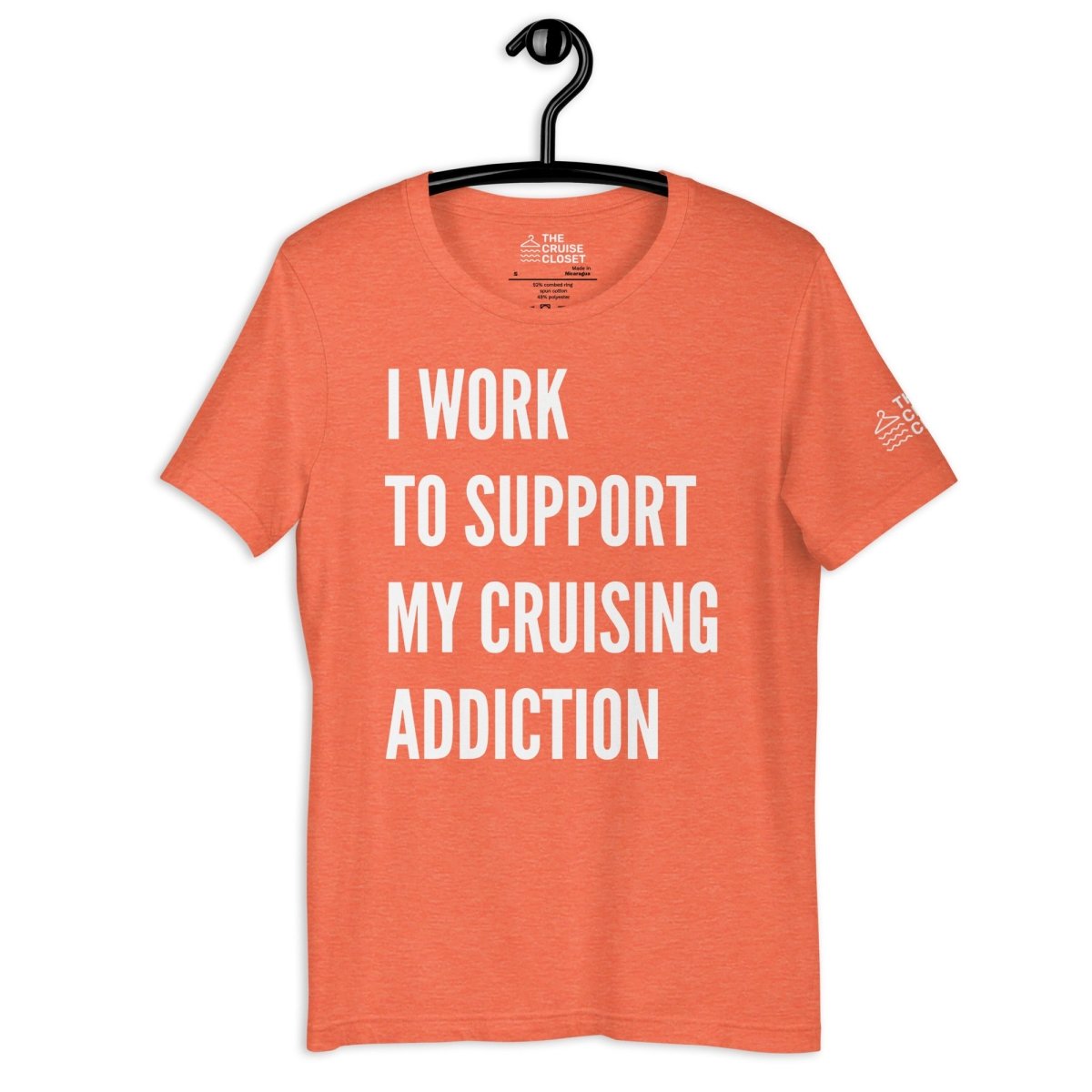 I Work to Support My Cruising Addiction T - Shirt in Heather Orange by the cruise closet