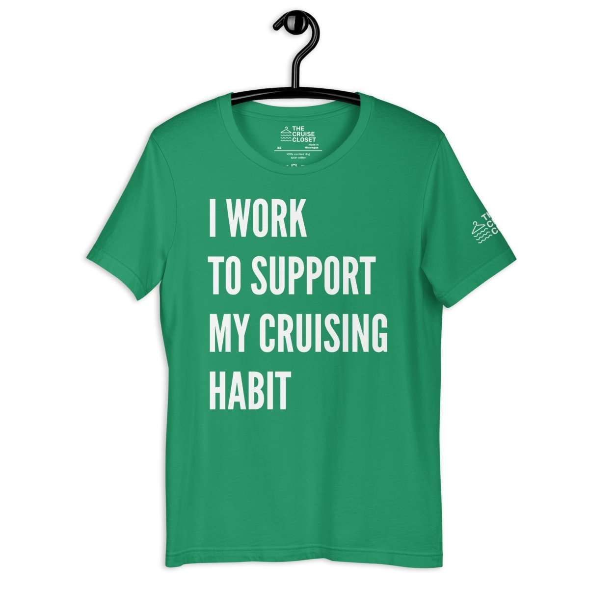 I Work to Support My Cruising Habit T - Shirt in Kelly by the cruise closet