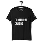 I'd Rather be Cruising T - Shirt in Black by the cruise closet