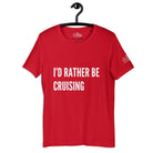 I'd Rather be Cruising T - Shirt in Red by the cruise closet