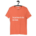 I'm Just Here for the Ice Cream T - Shirt in Heather Orange by the cruise closet