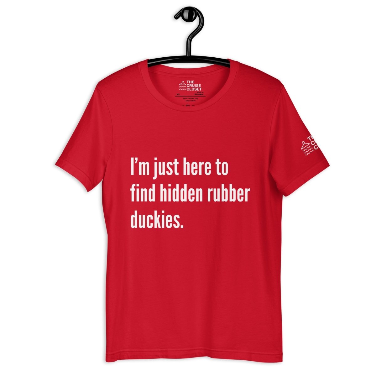 I'm just here to find hidden rubber duckies T - Shirt in Red by the cruise closet