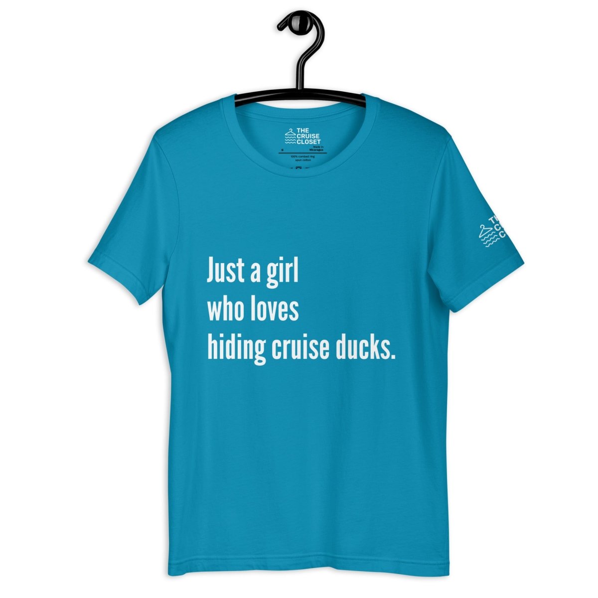 Just a girl who loves hiding cruise ducks T - Shirt in Aqua by the cruise closet