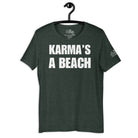 Karma's a Beach T - Shirt in Heather Forest by the cruise closet