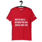 Muster drills, interrupting bar service since 1914 T - Shirt in Red by the cruise closet