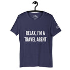 Relax, I'm a travel agent T - Shirt in Heather Midnight Navy by the cruise closet