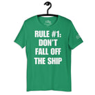 Rule #1: Don't Fall Off the Ship v2 T - Shirt in Kelly by the cruise closet