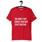 The family that cruises together, stays together T - Shirt in Red by the cruise closet